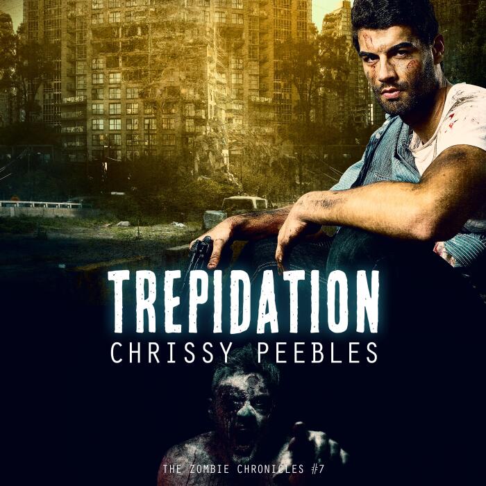 The Zombie Chronicles: Trepidation: Apocalypse Infection Unleashed, Book 7