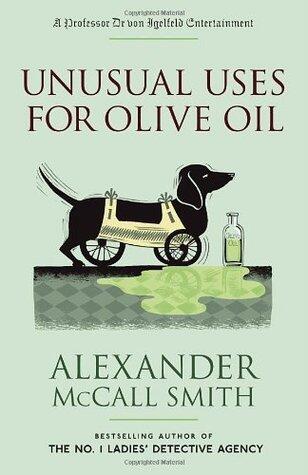 Unusual Uses for Olive Oil: A Professor Dr von Igelfeld Entertainment Novel