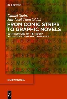 From Comic Strips to Graphic Novels: Contributions to the Theory and History of Graphic Narrative