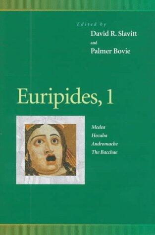 Euripides, 1 : Medea, Hecuba, Andromache, the Bacchae