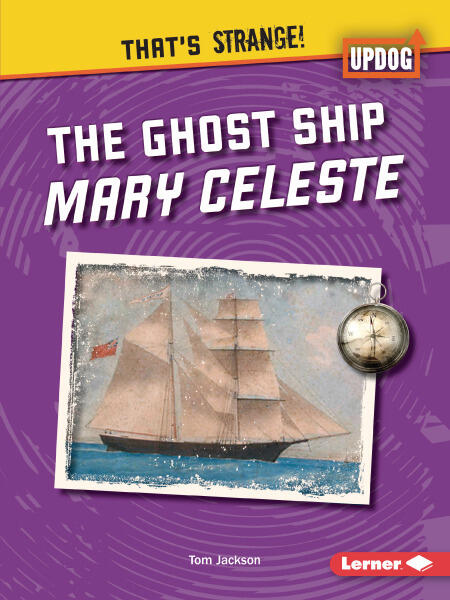 The Ghost Ship Mary Celeste (That's Strange!