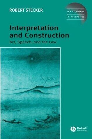 Interpretation and Construction: Art, Speech, and the Law