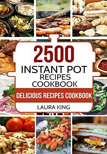 2,500 Instant Pot Recipes Cookbook