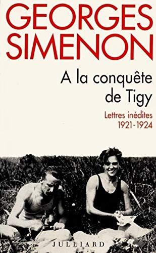 À la Conquête de Tigy: Lettres, 1921-1924