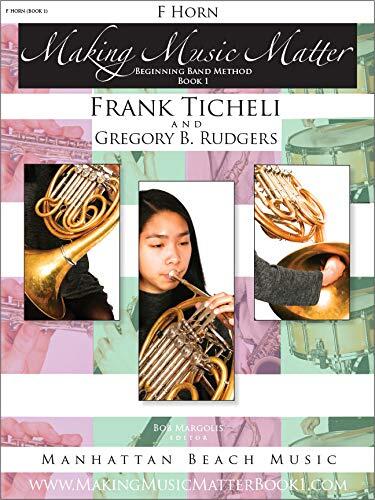 Making Music Matter (Book 1 - F Horn)