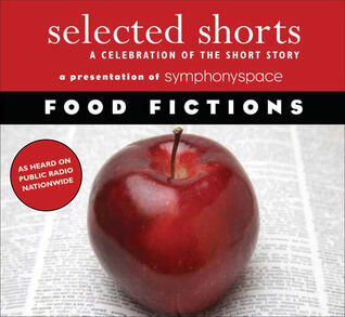 Selected Shorts: Food Fictions