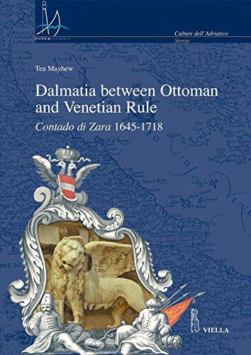 Dalmatia between Ottoman and Venetian Rule: Contado di Zara 1645-1718