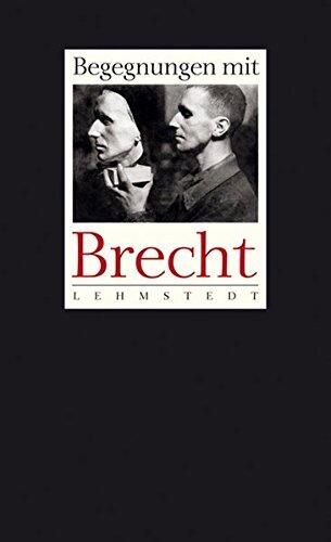 Begegnungen Mit Bertolt Brecht
