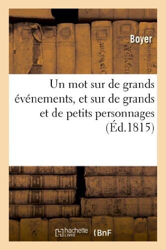 Un Mot Sur de Grands Événemens, Et Sur de Grands Et de Petits Personnages (Histoire)