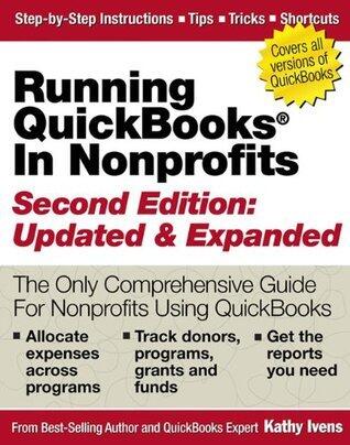 Running QuickBooks in Nonprofits: The Only Comprehensive Guide for Nonprofits Using QuickBooks