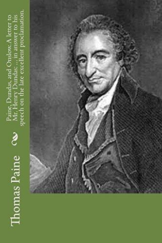 Paine, Dundas, and Onslow. A letter to Mr. Henry Dundas: ... in answer to his speech on the late excellent proclamation.