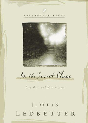 In the Secret Place: For God and You Alone