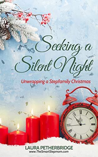Seeking a Silent Night: Unwrapping a Stepfamily Christmas