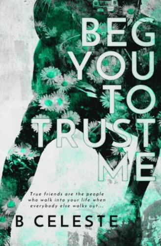 Beg You to Trust Me
