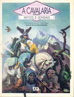 A Cavalaria - Mitos e Lendas