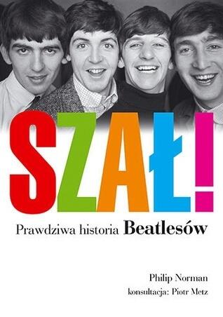 Szał! Prawdziwa historia Beatlesów