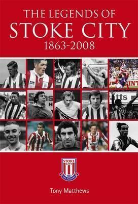 The Legends of Stoke City 1863 - 2008