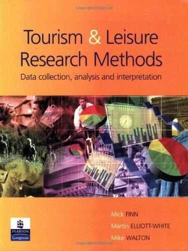 Tourism and Leisure Research Methods: Data Collection, Analysis, and Interpretation