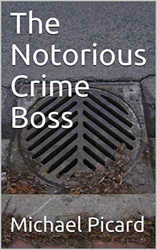 The Notorious Crime Boss