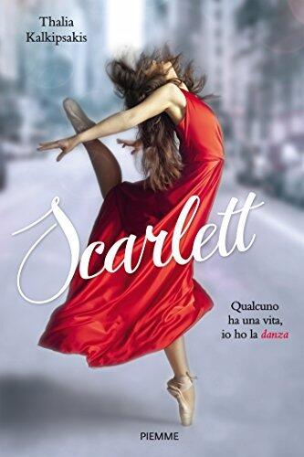 Scarlett. Qualcuno ha una vita, io ho la danza