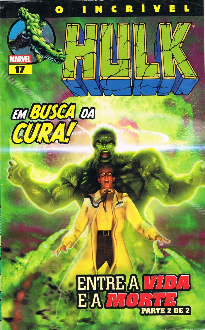 O Incrível Hulk Nº17 - Em Busca da Cura! / Entre a Vida e a Morte Parte 2 de 2