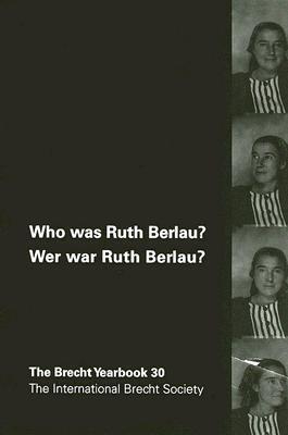 Who Was Ruth Berlau? / Wer War Ruth Berlau?