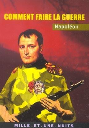 Napoléon : Comment faire la guerre (La Petite Collection, 420)