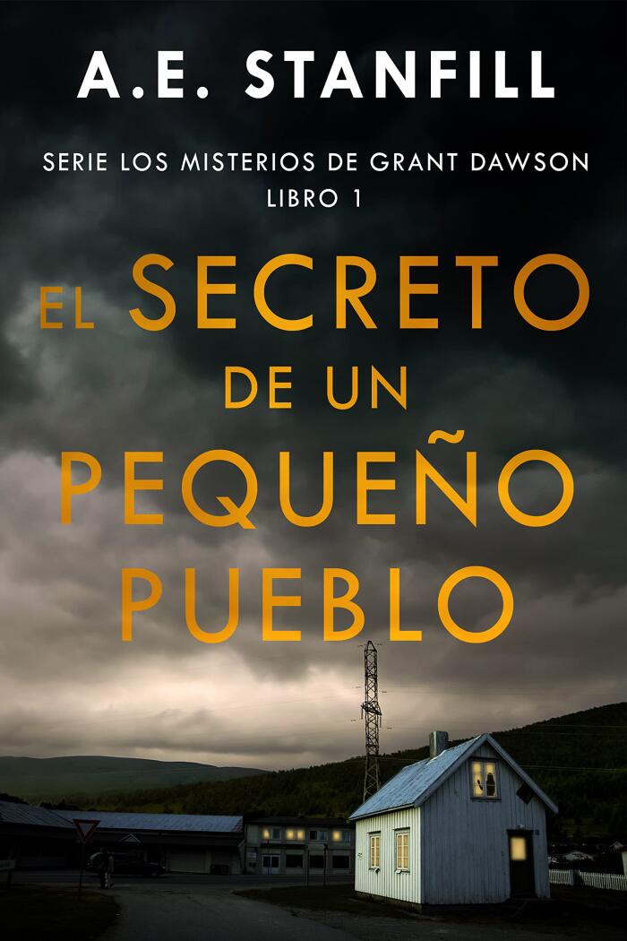 El Secreto de un Pequeño Pueblo (Serie Los Misterios de Grant Dawson nº 1)