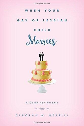 When Your Gay or Lesbian Child Marries: A Guide for Parents