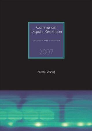 Commercial Dispute Resolution 2007