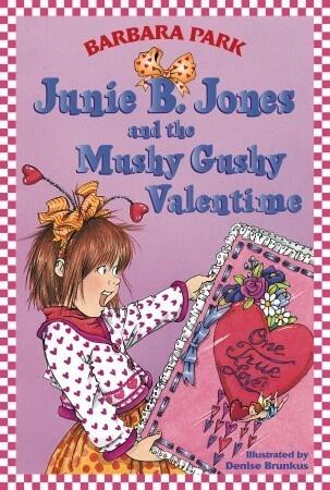 Junie B. Jones and the Mushy Gushy Valentime