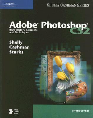 Adobe Photoshop CS2: Introductory Concepts and Techniques