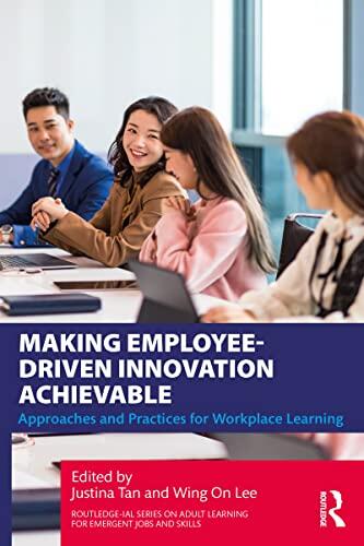 Making Employee-Driven Innovation Achievable: Approaches and Practices for Workplace Learning
