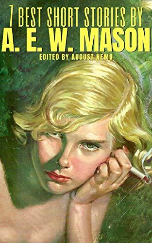 7 Best Short Stories by A. E. W. Mason