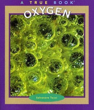 Oxygen (True Books: Elements