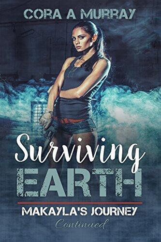 Surviving Earth: Makayla's Journey Continued