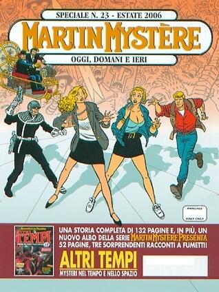 Speciale Martin Mystère n. 23: Oggi, domani e ieri