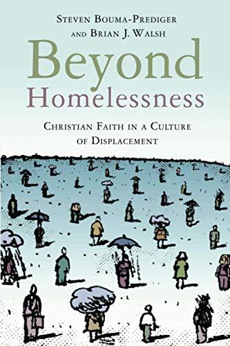 Beyond Homelessness: Christian Faith in a Culture of Displacement