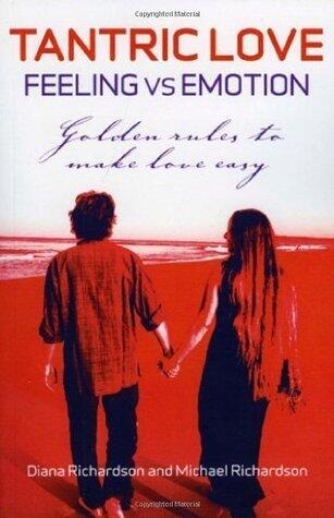 Tantric Love: Feeling Vs Emotion: Golden: Golden Rules to Make Love Easy