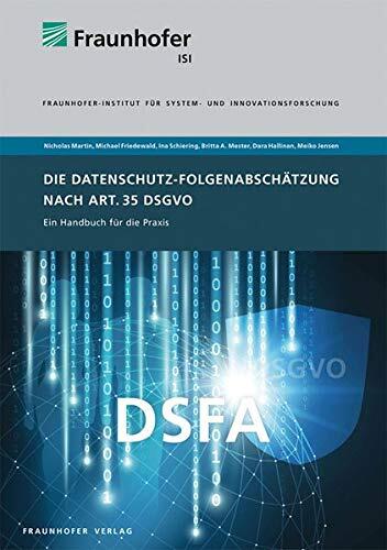 Die Datenschutz-Folgenabschätzung nach Art. 35 DSGVO.: Ein Handbuch für die Praxis.