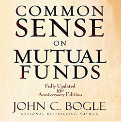 Common Sense on Mutual Funds: New Imperatives for the Intelligent Investor