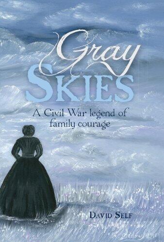 Gray Skies: A Civil War legend of family courage