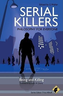 Serial Killers: Philosophy for Everyone - Being and Killing