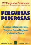 Perguntas Poderosas - Construa relacionamentos, vença em novos negócios e influencie os outros
