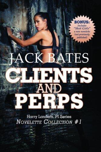 Clients & Perps - Harry Landers, PI Series Novelette Collection #1