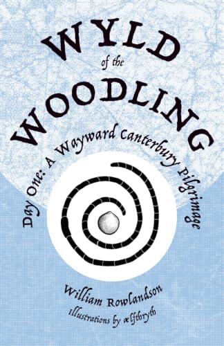 Wyld of the Woodling: Day 1: A Wayward Canterbury Pilgrimage