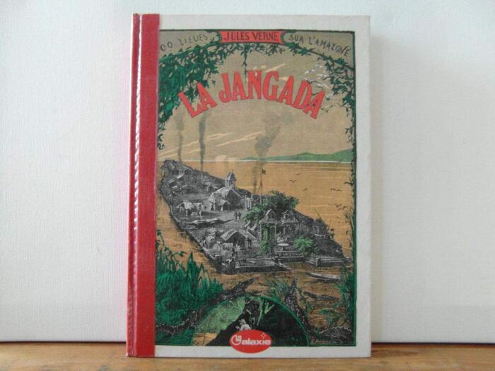 La Jangada: Huit cents lieues sur l'Amazone (La Galaxie)
