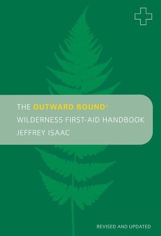 The Outward Bound Wilderness First-Aid Handbook