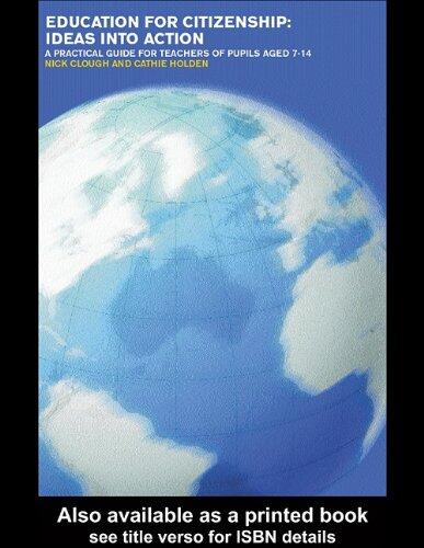 Education for Citizenship: Ideas Into Action: A Practical Guide for Teachers of Pupils Aged 7-14