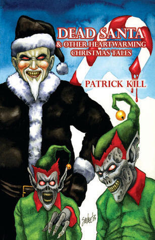 Dead Santa: And Other Heartwarming Christmas Tales